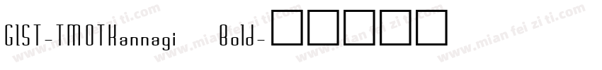 GIST-TMOTKannagi Bold字体转换